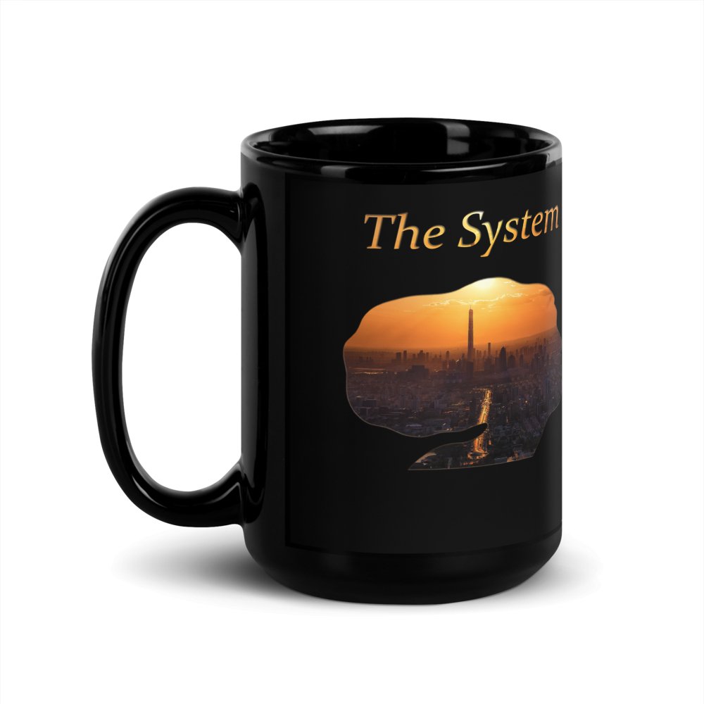 THE SYSTEM: Black Glossy Mug - SEVAD MUSIC HOUSE - Mug - SEVAD MUSIC HOUSE - 7397637_9323 - 11 oz - - THE SYSTEM: Black Glossy Mug
