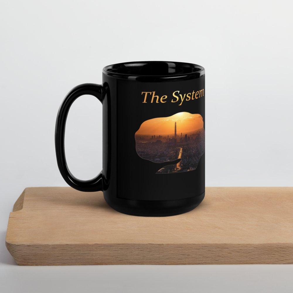 THE SYSTEM: Black Glossy Mug - SEVAD MUSIC HOUSE - Mug - SEVAD MUSIC HOUSE - 7397637_9323 - 11 oz - - THE SYSTEM: Black Glossy Mug